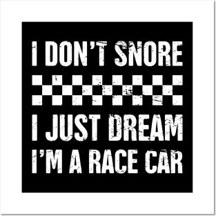 I Don't Snore | Funny Race Car Racing Gift Posters and Art